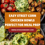 Street Corn Chicken Bowl Meal Prep Recipe
